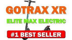 Gotrax XR ELITE MAX Electric Scooter,10" Big Tires, Max 18 Miles Range - B0BV5N519C